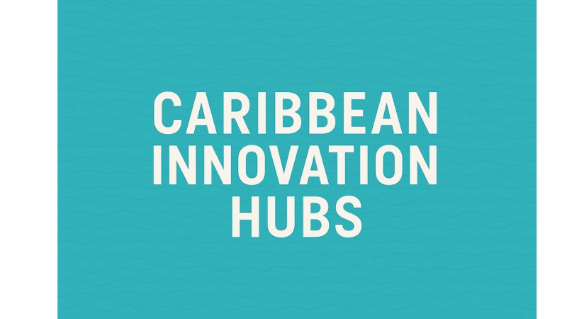 Les hubs d'innovation des Caraïbes redéfinissent le potentiel commercial régional.